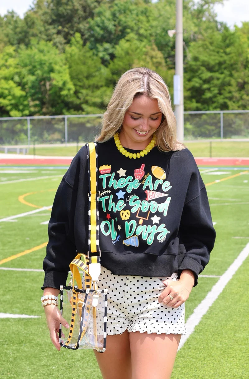 These Are The Good Days Sweatshirt